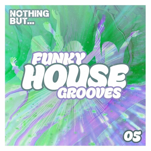 VA - Nothing But... Funky House Grooves, Vol. 05 [NBFHG05]
